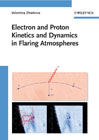 Electron and proton kinetics and dynamics in flaring atmospheres