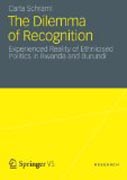 The dilemma of recognition: experienced reality of ethnicised politics in Rwanda and Burundi