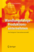 Wandlungsfähige produktionsunternehmen: das stuttgarter unternehmensmodell