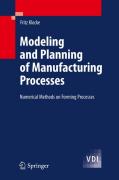 Modeling and planning of manufacturing processes: numerical methods on forming processes