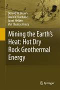 Mining the earth's heat: hot dry rock geothermal energy