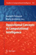 Oppositional concepts in computational intelligence