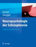 Neuropsychologie der schizophrenie: symptome, kognition, gehirn