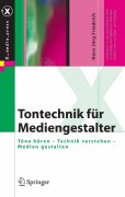 Tontechnik für mediengestalter: töne hören - technik verstehen - medien gestalten