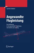 Angewandte flugleistung: eine einführung in die operationelle flugleistung vom Start bis zur landung