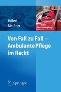 Von fall zu fall - ambulante pflege im recht: rechtsfragen in der ambulanten pflege von A-Z