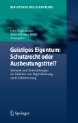 Geistiges eigentum: schutzrecht oder ausbeutungstitel?. Zustand und entwicklungen im zeitalter von digitalisierung und globalisierung