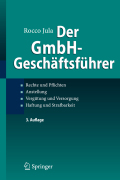 Der GmbH-geschäftsführer: rechte und pflichten, anstellung, vergütung und versorgung, haftung und strafbarkeit