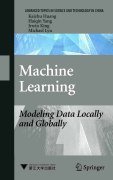 Machine learning: modeling data locally and globally