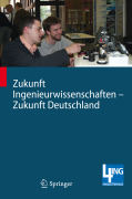 Zukunft ingenieurwissenschaften - zukunft Deutschland: beiträge einer 4ing-fachkonferenz und der ersten gemeinsamen plenarversammlung der 4ing-fakultätentage am 14. und 15.07.2008 an der RWTH Aachen