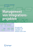 Management von integrationsprojekten: konzeptionelle grundlagen und fallstudien aus fachlicher und IT-sicht