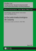 La Escuela traductológica de Leipzig: Sus inicios, su credo y su florecer (1965-1985)