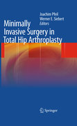 Minimally invasive surgery in total hip arthroplasty