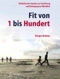 Fit von 1 bis hundert: medizinische aspekte zur ernährung und bewegung im Überblick