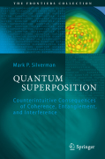 Quantum superposition: counterintuitive consequences of coherence, entanglement, and interference