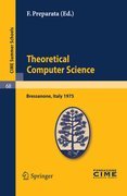 Theoretical computer sciences: lectures given at the Centro Internazionale Matematico Estivo (C.I.M.E.) held in Bressanone (Bolzano), Italy, June 9-14, 1975