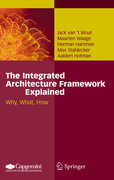 The integrated architecture framework explained: why, what, how