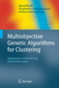 Multiobjective genetic algorithms for clustering: applications in data mining and bioinformatics