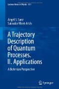 A trajectory description of quantum processes v. 2 Applications