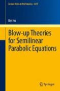 Blow-up theories for semilinear parabolic equations