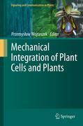 Mechanical integration of plant cells and plants