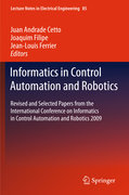 Informatics in control automation and robotics: Revised and Selected Papers from the International Conference on Informatics in Control Automation and Robotics 2009