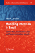 Modeling intention in email: speech acts, information leaks and recommendation models