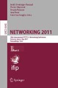 NETWORKING 2011: 10th International IFIP TC 6 Networking Conference, Valencia, Spain, May 9-13, 2011, Proceedings, part I