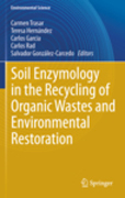 Soil enzymology in the recycling of organic wastes and environmental restoration