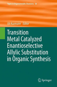 Transition metal catalyzed enantioselective allylic substitution in organic synthesis