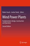 Wind power plants: fundamentals, design, construction and operation