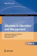 Advances in education and management: International Symposium, ISAEBD 2011, Dalian, China, August 6-7, 2011, Proceedings, part IV