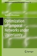 Optimization of temporal networks under uncertainty