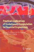 Practical applications of evolutionary computation to financial engineering: robust techniques for forecasting, trading and hedging