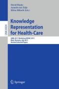 Knowledge representation for health-care: AIME 2011 Workshop KR4HC 2011, Bled, Slovenia, July 2-6, 2011. Revised Selected Papers