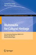 Multimedia for cultural heritage: First International Workshop, MM4CH 2011, Modena, Italy, May 3, 2011, Revised Selected Papers