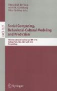 Social computing, behavioral-cultural modeling and prediction: 5th International Conference, SBP 2012, College Park, MD, USA, April 3-5, 2012, Proceedings