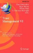 Trust management VI: 6th IFIP WG 11.11 International Conference, IFIPTM 2012, Surat, India, May 21-25, 2012, Proceedings