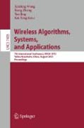 Wireless algorithms, systems, and applications: 7th International Conference, WASA 2012, Yellow Mountains, China, August 8-10, 2012, Proceedings