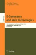 e-Commerce and web technologies: 13th International Conference, EC-WEB 2012, Vienna, Austria, September 4-5, 2012, Proceedings