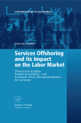 Services offshoring and its impact on the labor market: Theoretical Insights, Empirical Evidence, and Economic Policy Recommendations for Germany