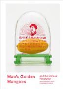 Mao´s Golden Mangoes and the Cultural Revolution