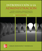 Introducción a la administración: teoría general administrativa : origen, evolución y vanguardia