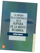 El origen de la conciencia en la ruptura de la mente bicameral