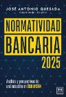 Normatividad bancaria 2025: Análisis y perspectivas de una industria en disrupción