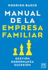 Manual de la empresa familiar: Gestión, gobernanza, sucesión