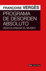 Programa de desorden absoluto: Descolonizar el museo