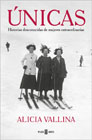 Únicas: Historias desconocidas de mujeres extraordinarias