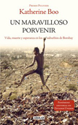 Un maravilloso porvenir: vida, muerte y esperanza en los suburbios de Bombay