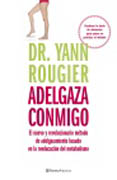 Adelgaza conmigo: el nuevo y revolucionario método de adelgazamiento basado en la reeducación del metabolismo